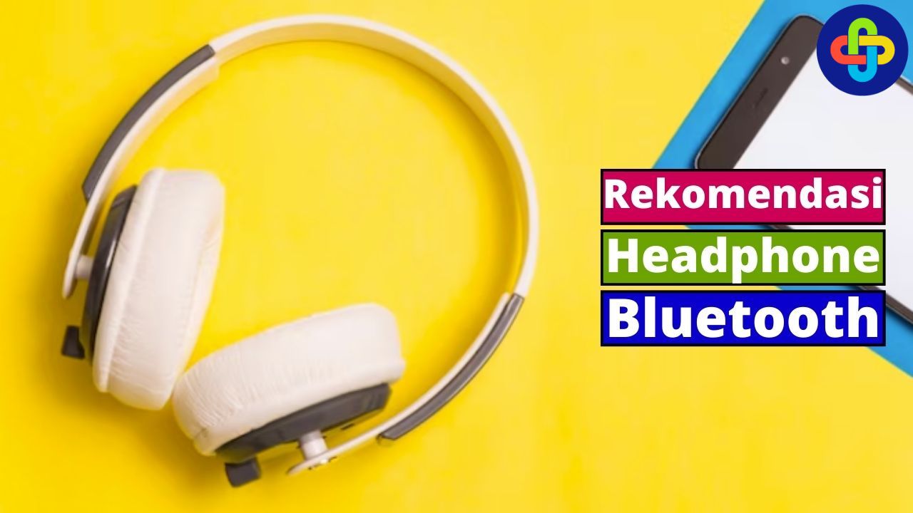 Rekomendasi Headphone Bluetooth, Paling Laris!